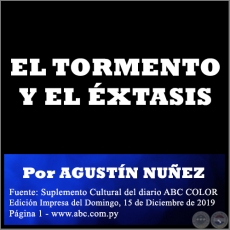 EL TORMENTO Y EL XTASIS - Por AGUSTN NUEZ - Domingo, 15 de Diciembre de 2019